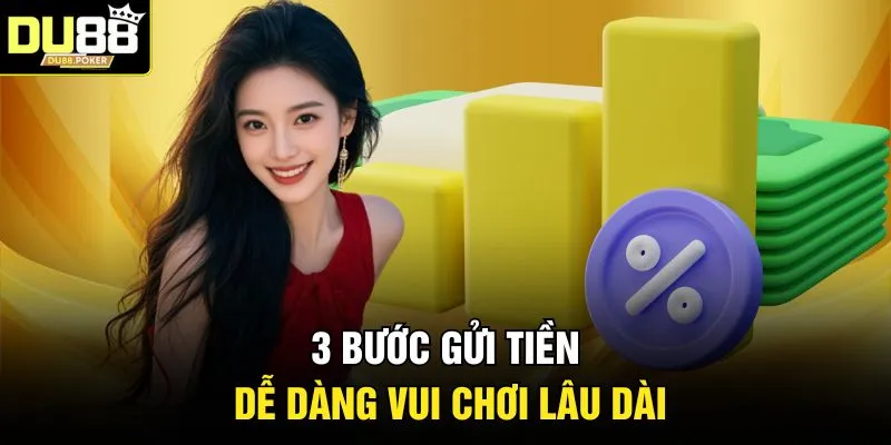 Nạp Tiền DU88 2 3 bước gửi tiền dễ dàng vui chơi lâu dài
