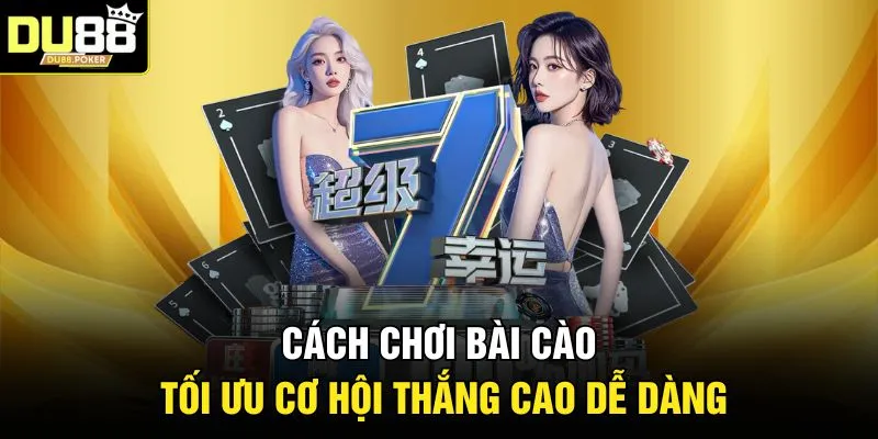 Cách Chơi Bài Cào 2026 Quy Luật Và Bí Quyết Thắng 4 Cách chơi bài Cào tối ưu cơ hội thắng cao dễ dàng