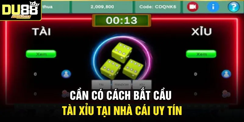 Cách Bắt Cầu Tài Xỉu Chuẩn 2026 - Bí Quyết Kiếm Tiền DU88 2 Cần có cách bắt cầu Tài Xỉu tại nhà cái uy tín
