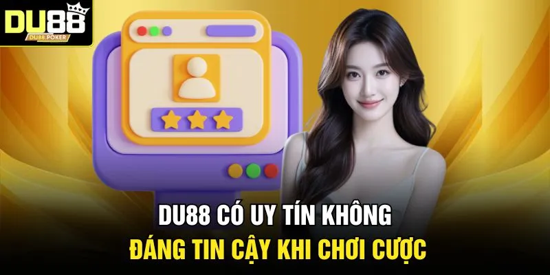 DU88 Có Uy Tín Không? Sự Thật Đằng Sau Và Đánh Giá 2026 2 DU88 có uy tín không đáng tin cậy khi chơi cược