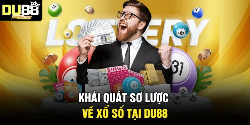 Lô Đề DU88 - 3 Cách Gây Chú Ý Với Mức Thưởng Cạnh Tranh 2 Khái quát sơ lược về xổ số tại DU88