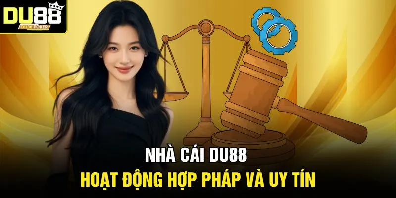 DU88 Có Uy Tín Không? Sự Thật Đằng Sau Và Đánh Giá 2026 3 Nhà cái DU88 hoạt động hợp pháp và uy tín