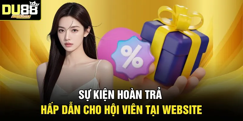 Sự kiện hoàn trả hấp dẫn cho hội viên tại website